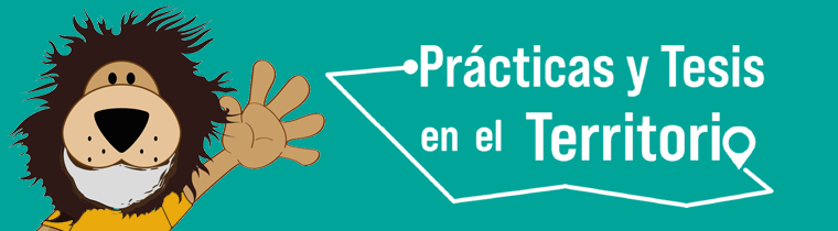 La imagen muestra una caricatura de un león saludando. Al costado derecho, dice "Prácticas y Tesis en el Territorio".