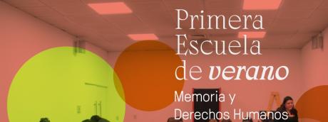 Primera Escuela de verano "Memoria y Derechos Humanos"