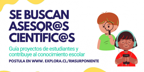 Únete al Equipo de Asesoría Científica de Explora RM Sur Poniente