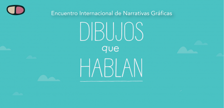 Convocatoria al Encuentro Internacional de Narrativas Gráficas "Dibujos que Hablan"