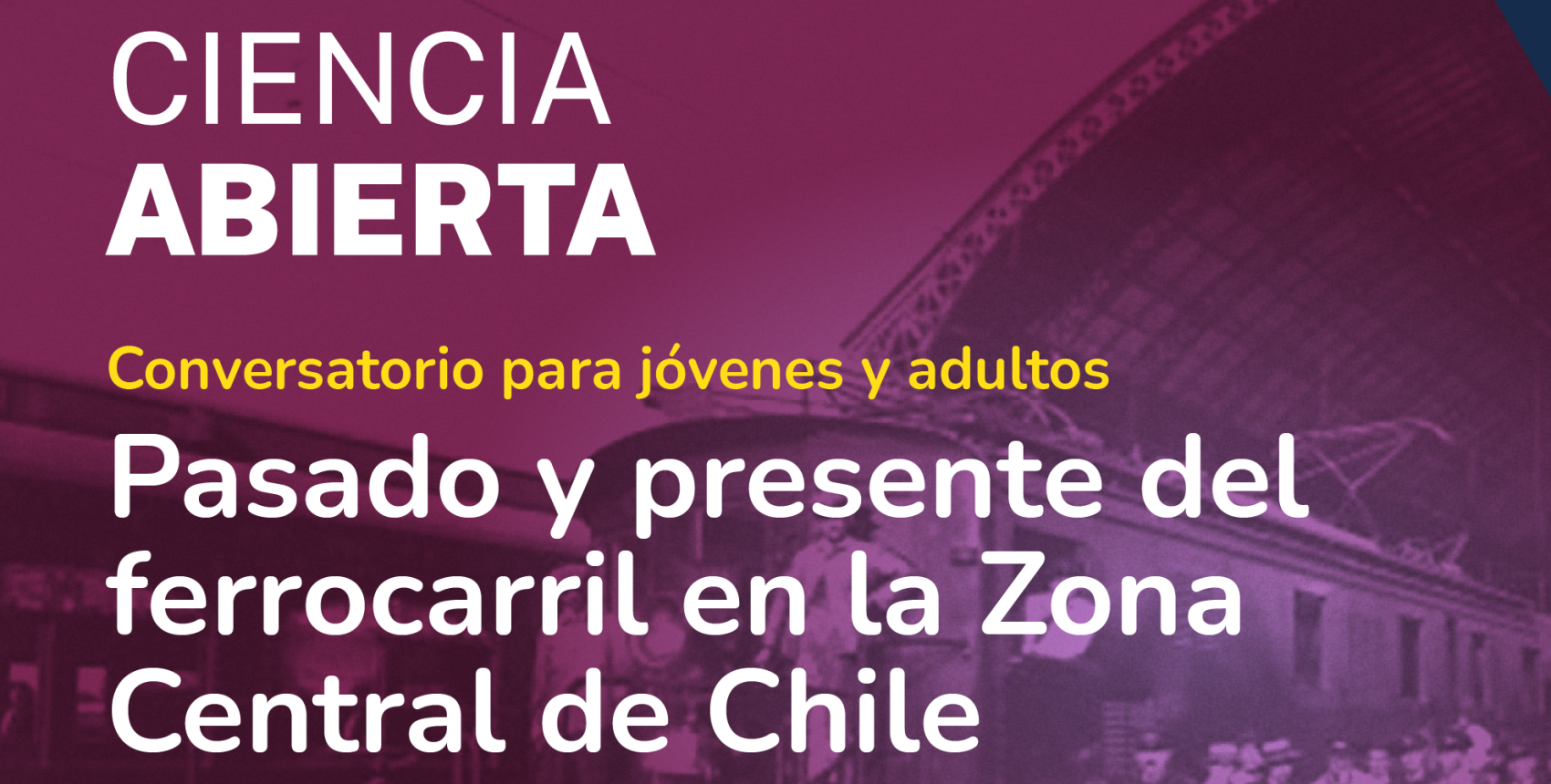 Conversatorio “Pasado y presente del ferrocarril en la Zona Central de Chile”