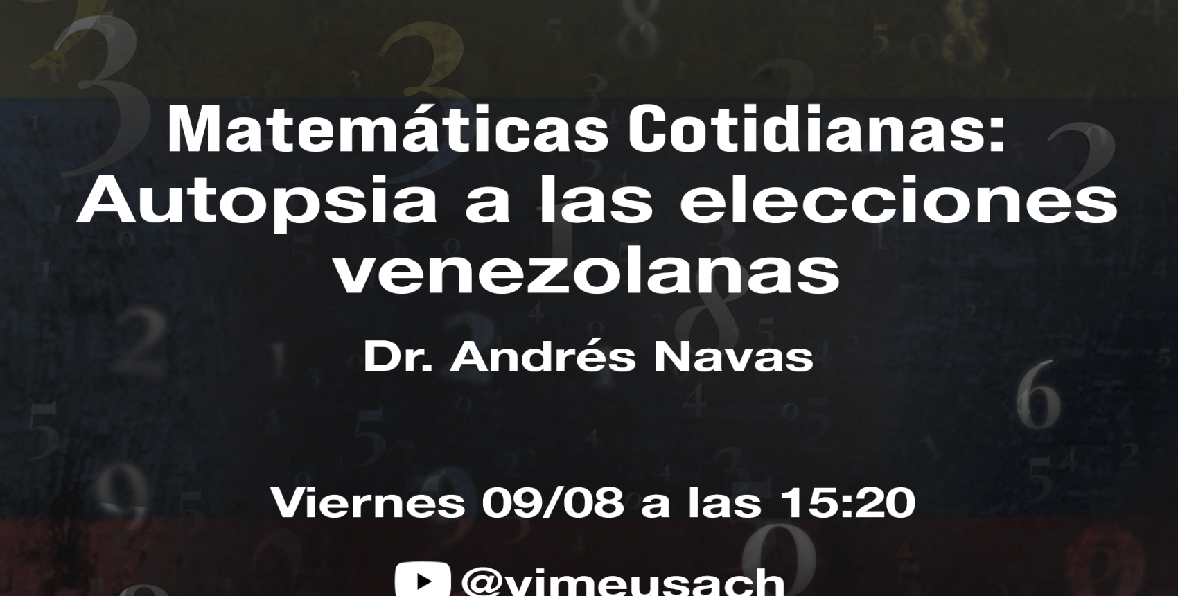 Charla "Matemáticas cotidianas: Autopsia a las elecciones venezolanas"