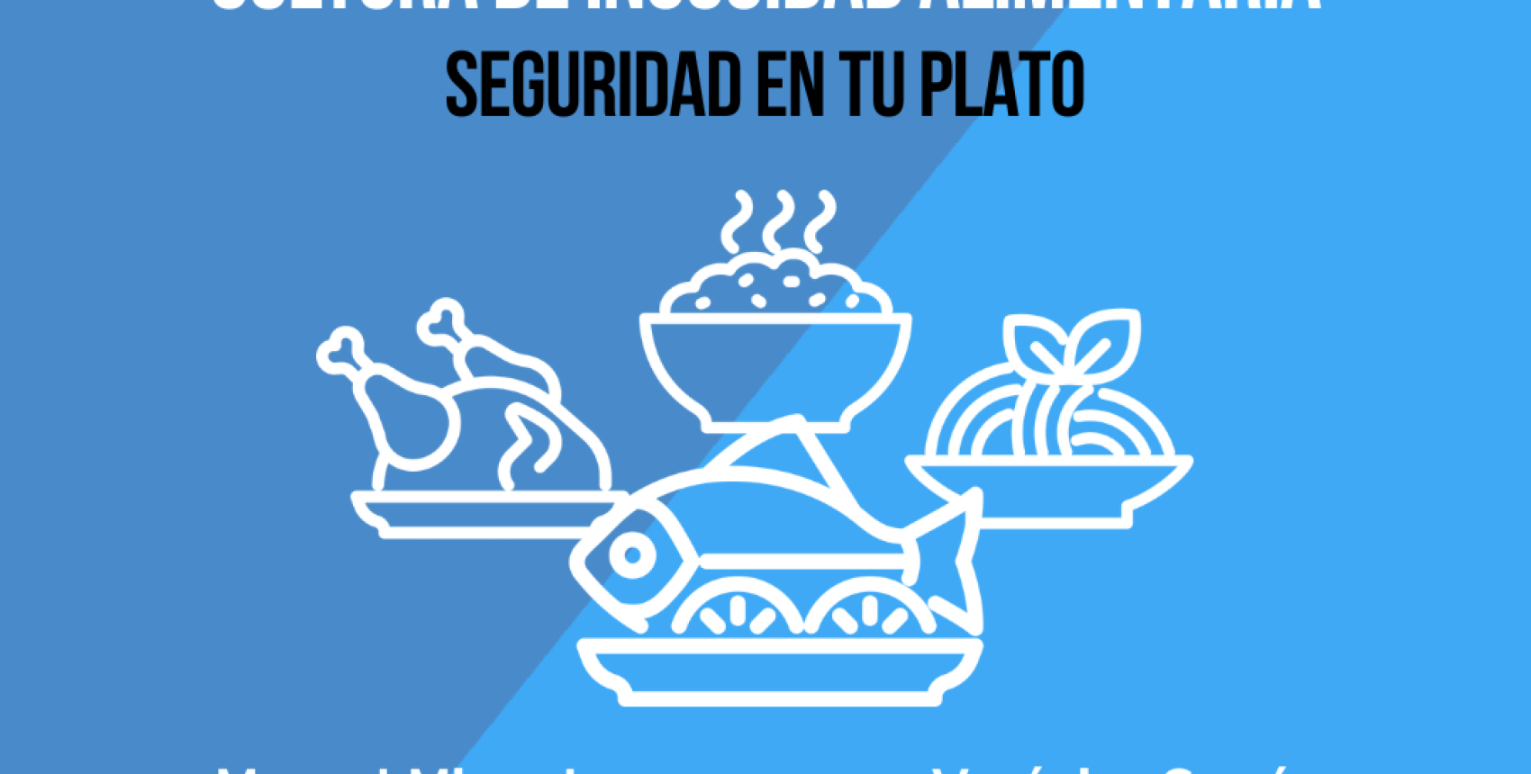 Charla "¿Sabes lo que comes?: Cultura de inocuidad alimentaria"