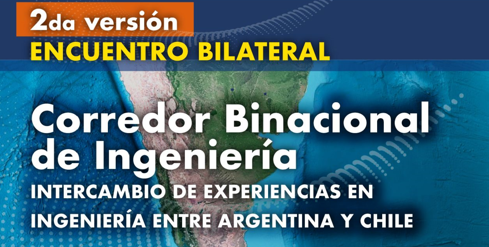 Segundo encuentro "Corredor bioceánico de Ingeniería. Intercambio de experiencias en ingeniería entre Argentina y Chile"