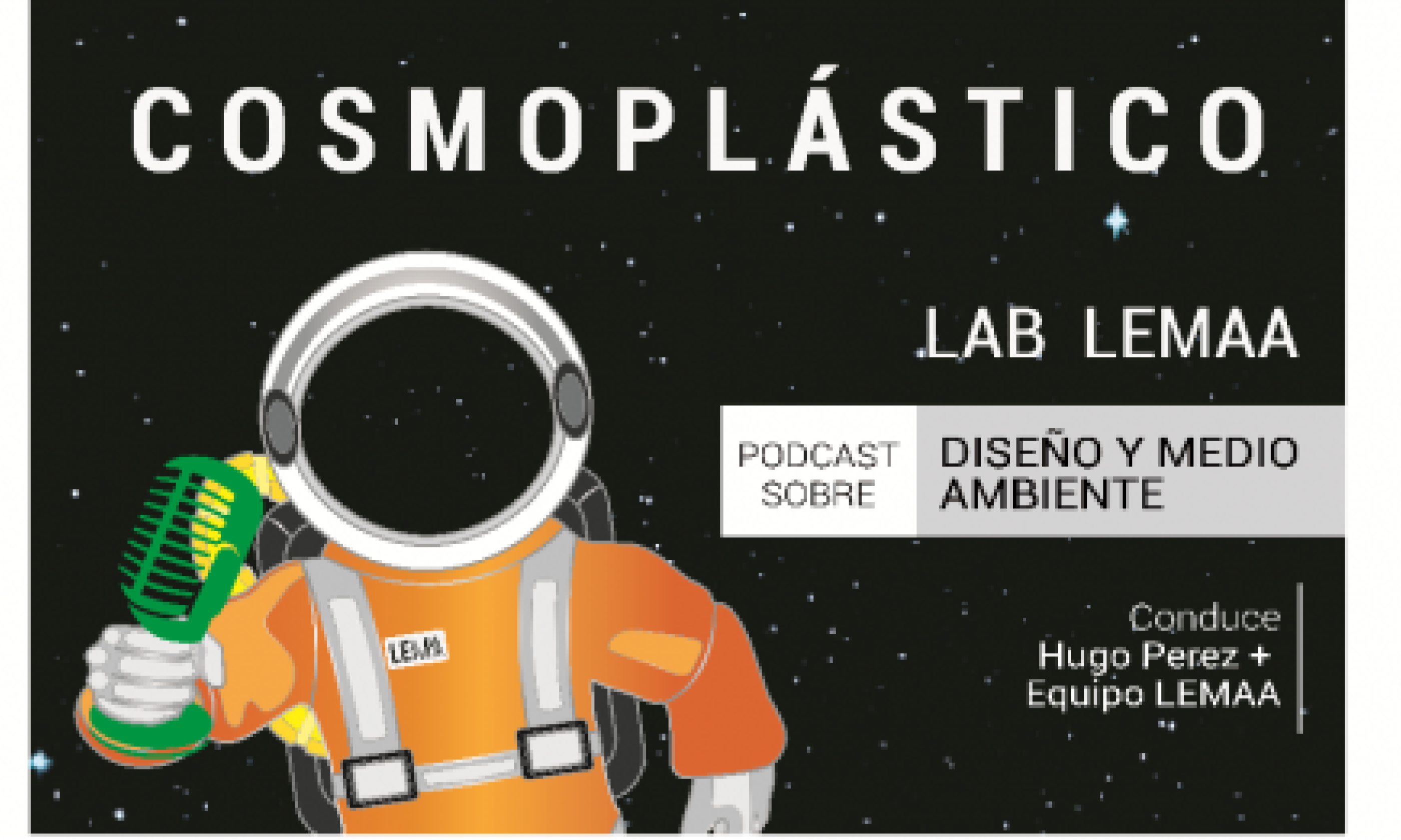 Escucha Cosmoplástico: podcast impulsado por LEMAA USACH