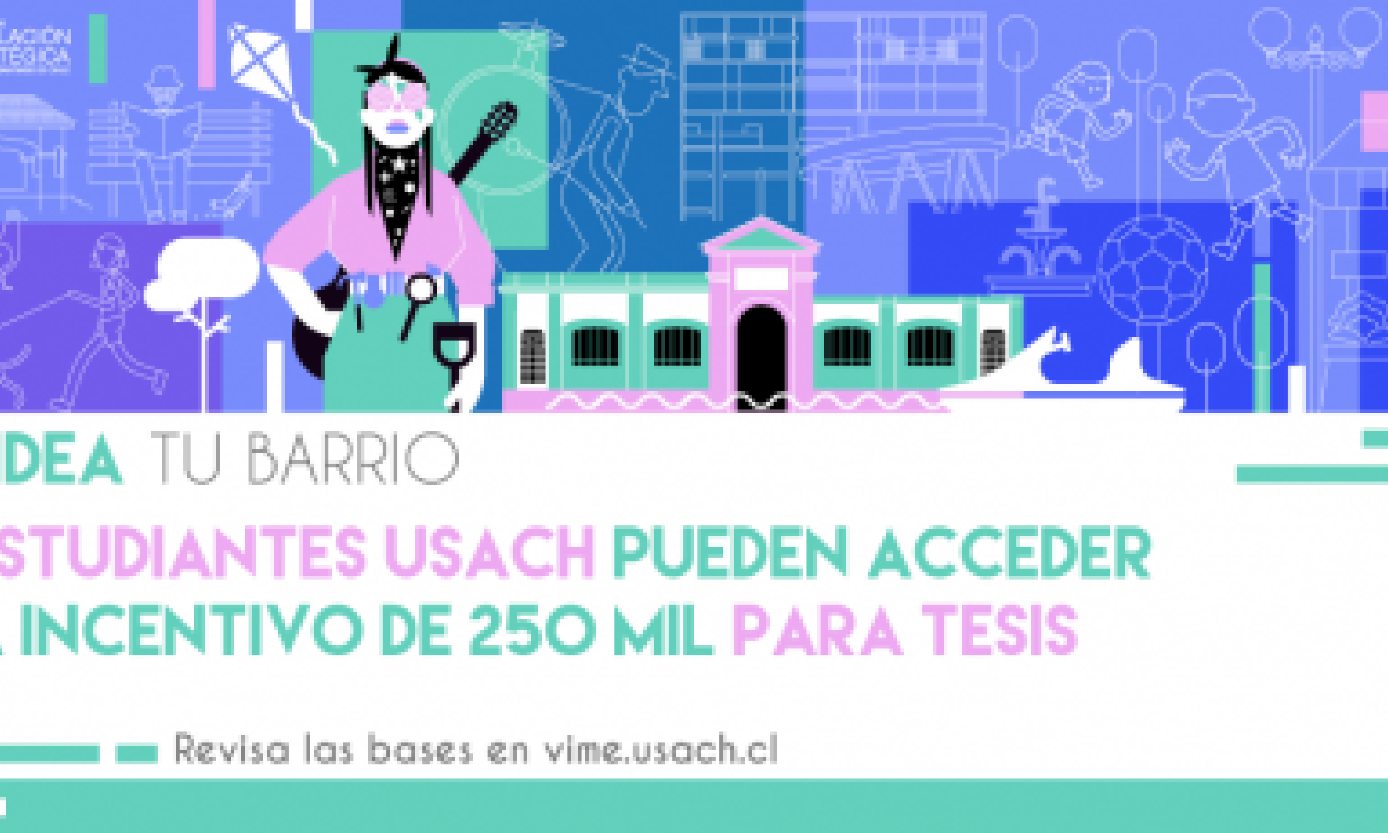Idea Tu Barrio: estudiantes pueden acceder a incentivo de 250 mil para tesis