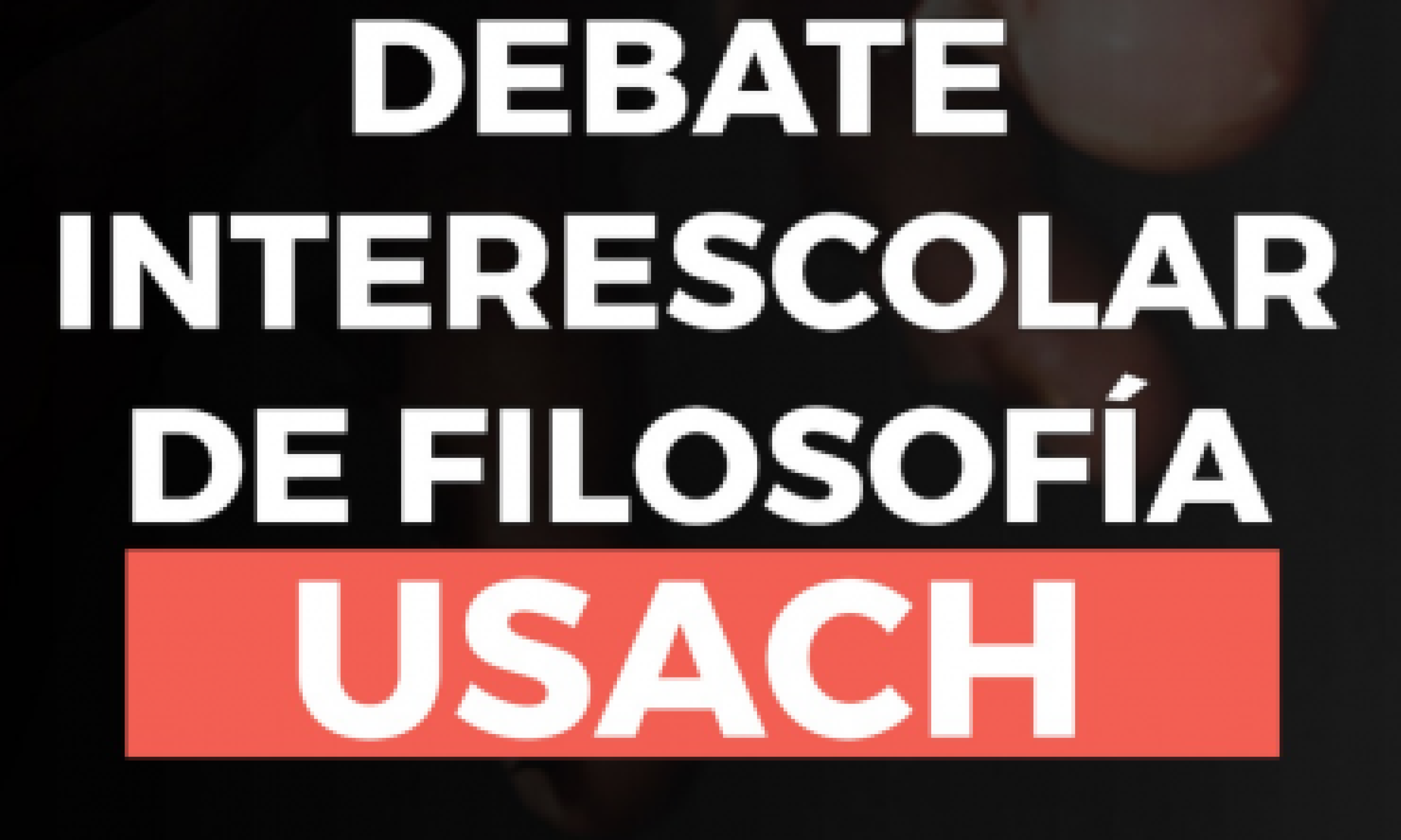 Convocatoria al VII Debate Interescolar de Filosofía USACH