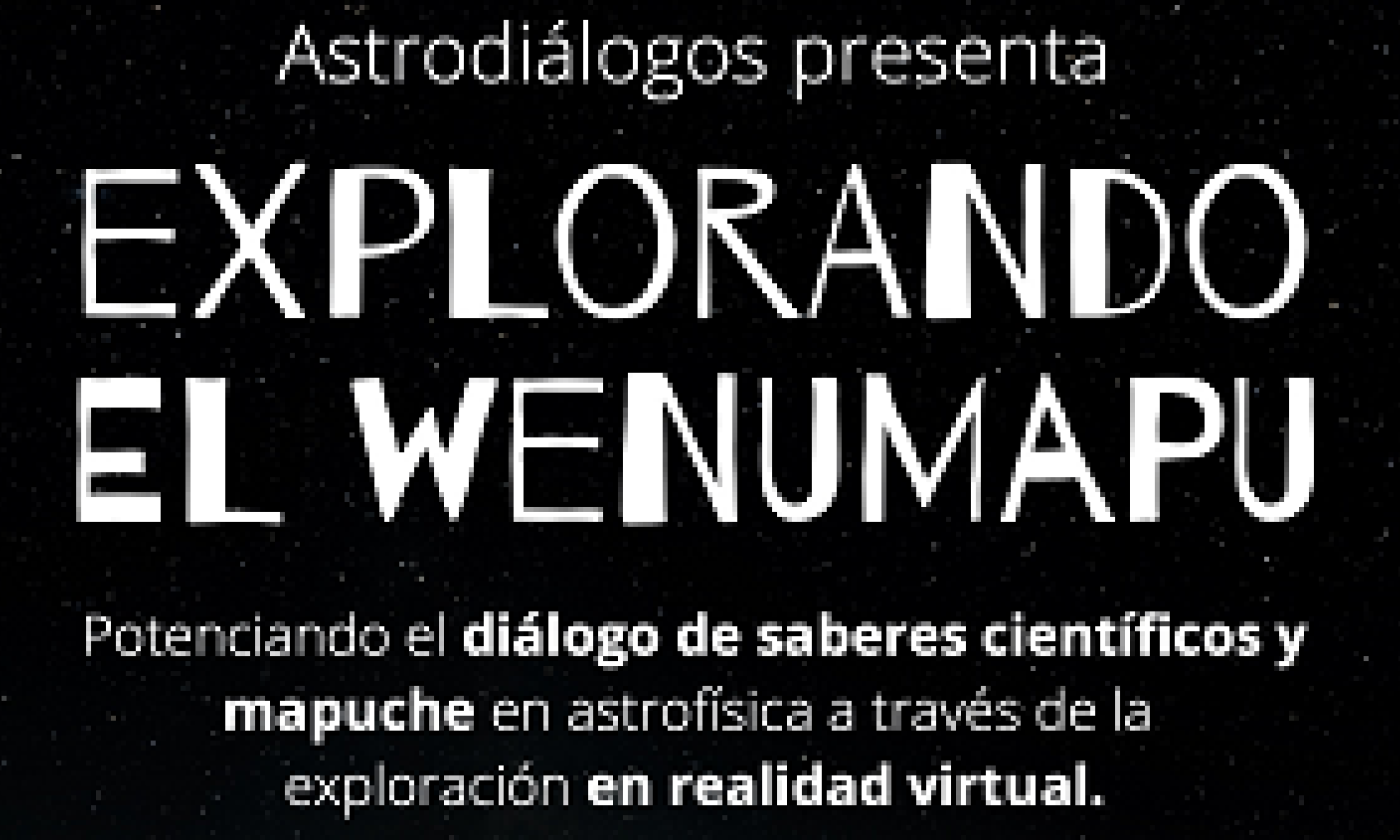Planetario USACH exhibirá "Explorando el Wenumapu", experiencia en realidad virtual que une la cosmovisión mapuche y la astrofísica moderna