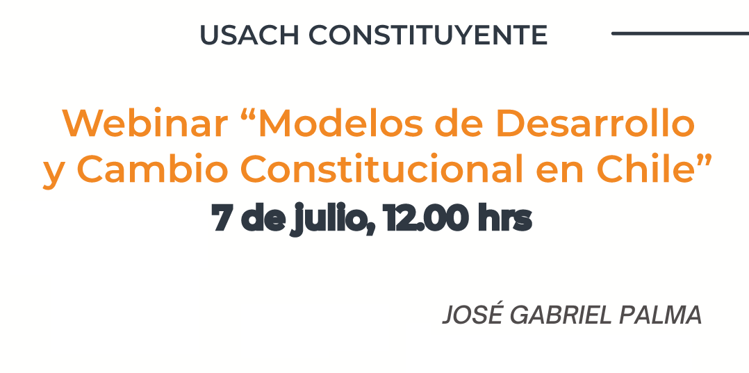 Usach Constituyente: Modelos de Desarrollo y Cambio Constitucional en Chile