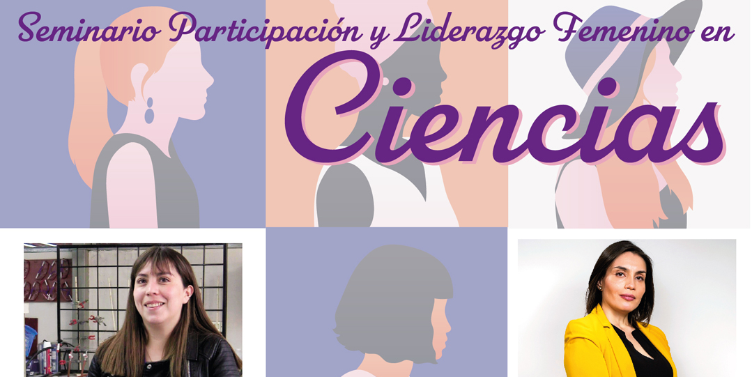 Seminario "Participación y Liderazgo Femenino en Ciencias"