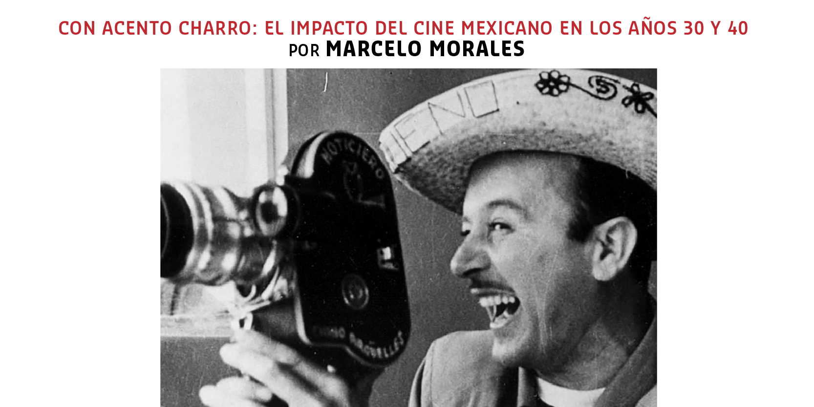 Festival Cultura Migrante: Con acento charro. El impacto del cine mexicano en los años 30 y 40